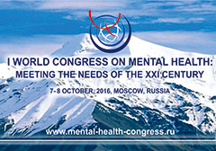 Welcome to the I World Congress on Mental Health: Meeting the Needs of the XXI Century! 7-8 October 2016, Moscow, Russia